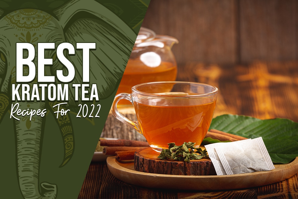 Best Kratom Tea Recipes For 2022